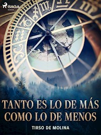 Tanto es lo de más como lo de menos - Tirso de Molina - E-Book