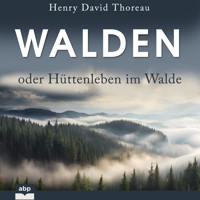 Walden oder Hüttenleben im Walde - Henry David Thoreau - Hörbuch