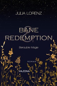 Bane & Redemption - Beraubte Magie - Julia Lorenz - E-Book