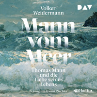Mann vom Meer. Thomas Mann und die Liebe seines Lebens - Volker Weidermann - Hörbuch