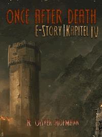 Once After Death: E-Story | Kapitel 4 - R. Olivér- Hofmann - E-Book