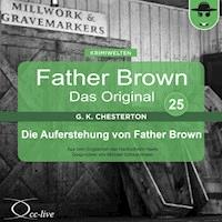 Father Brown 25 - Die Auferstehung von Father Brown (Das Original) - Gilbert Keith Chesterton - Hörbuch