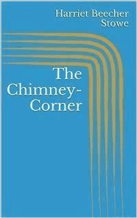 The Chimney-Corner - Harriet Beecher-Stowe - E-Book