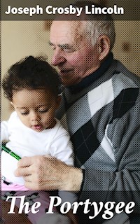 The Portygee - Joseph Crosby Lincoln - E-Book