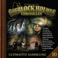 Sherlock Holmes Chronicles, Ultimative Sammlung Volume 10 (ungekürzt) - Sir Andreas Zwengel - Hörbuch