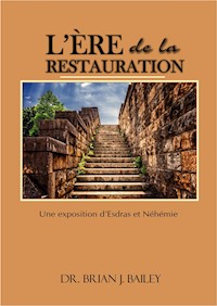 L'ère de la restauration - Dr. Brian J. Bailey - E-Book