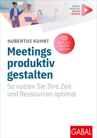 Meetings produktiv gestalten - Hubertus Kuhnt - E-Book