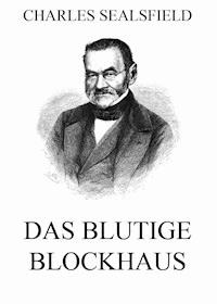 Das blutige Blockhaus - Charles Sealsfield - E-Book