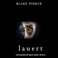 Lauert (Das Making of Riley Paige − Buch 5) - Blake Pierce - Hörbuch