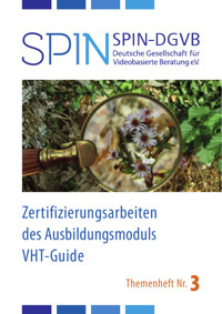 Zertifizierungsarbeiten des Ausbildungsmoduls VHT-Guide - SPIN DGVB e.V. Deutsche Gesellschaft für videobasierte Beratung - E-Book
