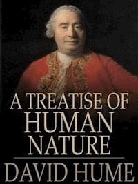 A Treatise of Human Nature - David Hume - E-Book