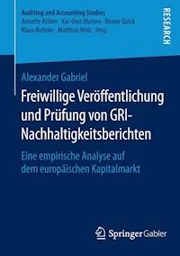 Freiwillige Veröffentlichung und Prüfung von GRI-Nachhaltigkeitsberichten - Alexander Gabriel - E-Book