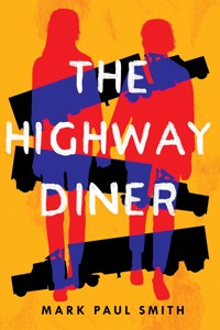 The Highway Diner - Mark Paul Smith - E-Book