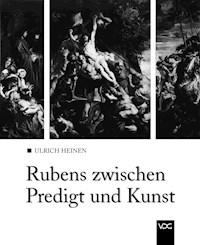 Rubens zwischen Predigt und Kunst - Ulrich Heinen - E-Book