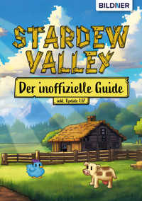Stardew Valley - Der inoffizielle Guide - Aaron Kübler - E-Book
