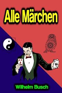 Alle Märchen - Wilhelm Busch - E-Book