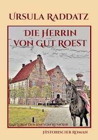 Die Herrin von Gut Roest - Ursula Raddatz - E-Book