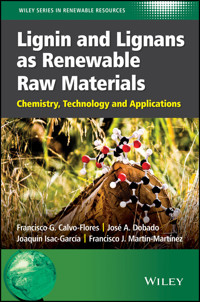 Lignin and Lignans as Renewable Raw Materials - Francisco G. Calvo-Flores - E-Book