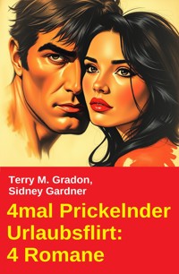 4mal Prickelnder Urlaubsflirt: 4 Romane - Terry M. Gradon - E-Book