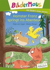 Bildermaus - Hamster Franz springt ins Abenteuer - Maja von Vogel - E-Book