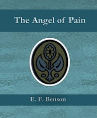 The Angel of Pain - E.F. Benson - E-Book
