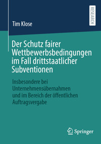 Der Schutz fairer Wettbewerbsbedingungen im Fall drittstaatlicher Subventionen - Tim Klose - E-Book
