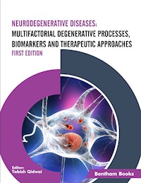 Neurodegenerative Diseases: Multifactorial Degenerative Processes, Biomarkers and Therapeutic Approaches - - E-Book