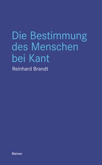 Die Bestimmung des Menschen bei Kant - Reinhard Brandt - E-Book
