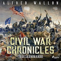 Todeskommando - Civil War Chronical 1 (Ungekürzt) - Alfred Wallon - Hörbuch