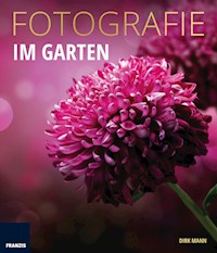 Fotografie Im Garten - Dirk Mann - E-Book