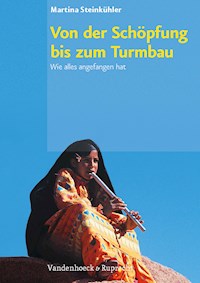 Von der Schöpfung bis zum Turmbau - Martina Steinkühler - E-Book