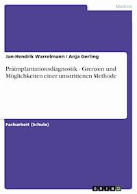 Präimplantationsdiagnostik - Grenzen und Möglichkeiten einer umstrittenen Methode - Jan-Hendrik Warrelmann - E-Book