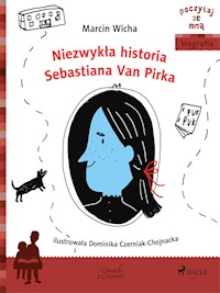 Niezwykła historia Sebastiana Van Pirka - Marcin Wicha - E-Book