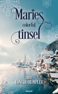Marie's Colorful Tinsel - Birgit Lonero-Rumpler - E-Book