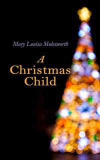 A Christmas Child - Mary Louisa Molesworth - E-Book