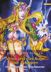 Vinus und das Auge der Zyklopen: Die Abenteuer der Koboldbande (Band 4) - Jork Steffen Negelen - E-Book