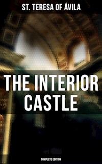 The Interior Castle (Complete Edition) - St. Teresa Of Avila - E-Book