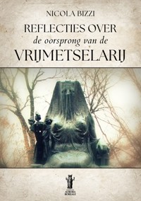 Reflecties over de oorsprong van de Vrijmetselarij - Nicola Bizzi - E-Book