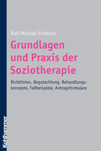 Grundlagen und Praxis der Soziotherapie - Ralf-Michael Frieboes - E-Book