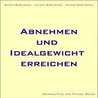 Silent-Subliminal - Abnehmen und Idealgewicht erreichen - Michael Bauer - Hörbuch