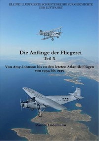 Die Anfänge der Fliegerei Teil X - Rainer Lüdemann - E-Book