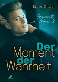 Der Moment der Wahrheit - Karen Stivali - E-Book
