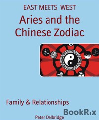 Aries and the Chinese Zodiac - Peter Delbridge - E-Book