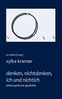 denken, nichtdenken, ich und nichtich - Sylka Kramer - E-Book