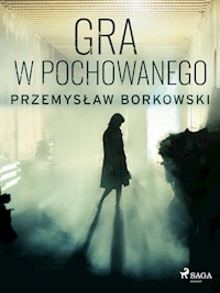 Gra w pochowanego - Przemysław Borkowski - E-Book