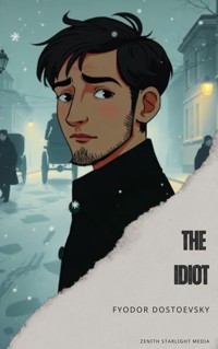 The Idiot - Fyodor Dostoevsky - E-Book
