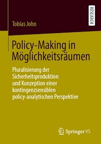 Policy-Making in Möglichkeitsräumen - Tobias John - E-Book