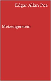 Metzengerstein - Edgar Allan Poe - E-Book
