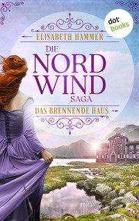 Die Nordwind-Saga – Das brennende Haus - Elisabeth Hammer - E-Book