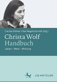 Christa Wolf-Handbuch -  - E-Book